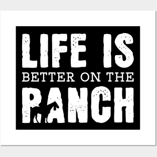 Life Is Better On The Ranch Posters and Art